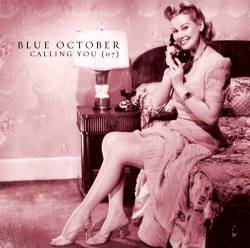 Blue October : Calling You